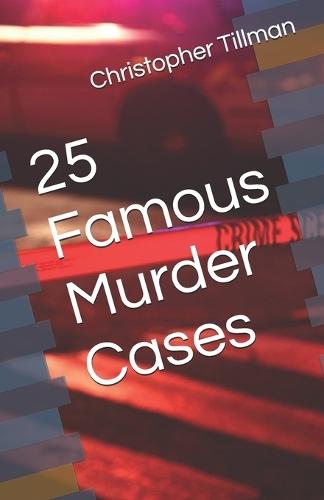 25 Famous Murder Cases