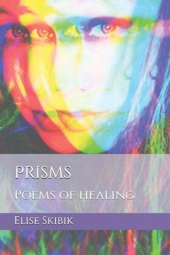 Prisms: Poems of healing