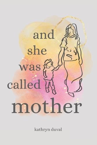And She was Called Mother