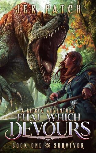 That Which Devours: Survive: A LitRPG Adventure