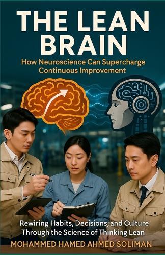 The Lean Brain: How Neuroscience Can Supercharge Continuous Improvement