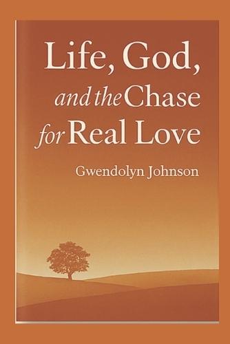 Life, God, and the Chase for Real Love