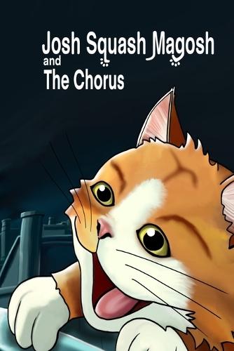 Josh Squash Magosh and the Chorus