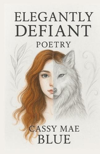 Elegantly Defiant: Poetry