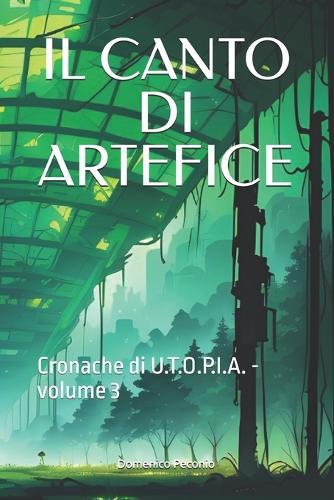 Il Canto Di Artefice: Cronache di U.T.O.P.I.A. - volume 3