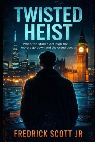 Twisted Heist: When the stakes get high the morals go down and the greed goes up.