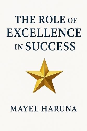 The Role of Excellence in Success