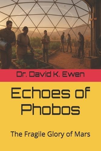 Echoes of Phobos: The Fragile Glory of Mars