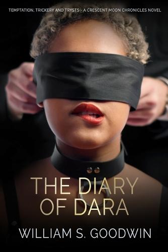 The Diary of Dara: Temptation, Trickery and Trysts - A Crescent Moon Chronicles Novel