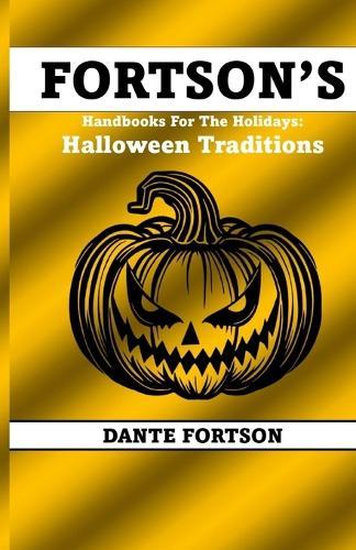 Fortson's Handbooks For The Holidays: Halloween Traditions