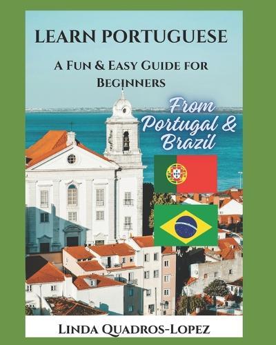 Learn Portuguese: A Fun & Easy Guide for beginners From Portugal & Brazil
