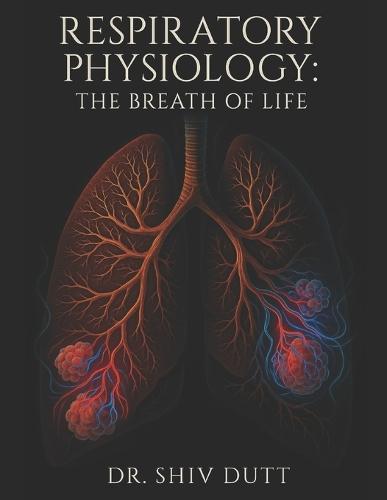 Respiratory Physiology: The Breath of Life