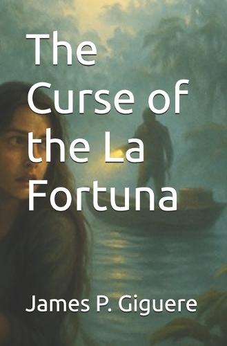 The Curse of the La Fortuna
