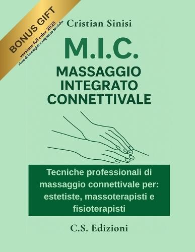Massaggio Integrato Connettivale: Tecniche professionali di massaggio connettivale per estetiste, massoterapisti e fisioterapisti