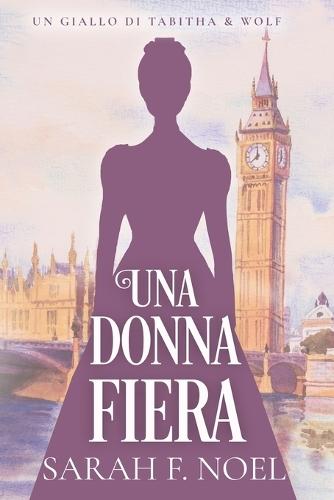 Una Donna Fiera: Un Mistero Storico e Romantico