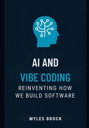 AI and Vibe Coding: Reinventing How We Build Software