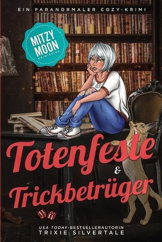 Totenfeste und Trickbetrüger: Ein Paranormaler Cozy-Krimi