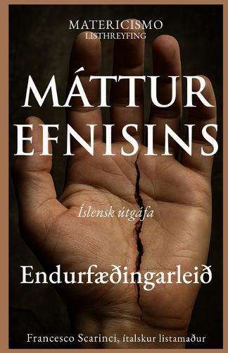 Máttur Efnisins: Frá sársauka til forms, Efnið sem afl