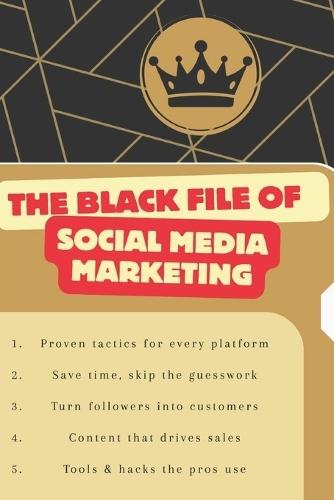The Black Files of Social Media Marketing