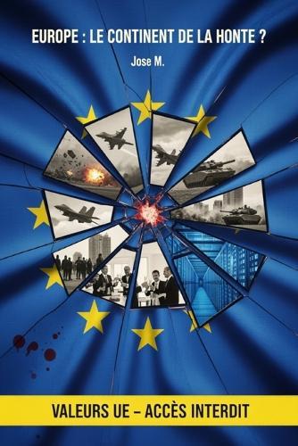 Europe: Le Continent de la Honte ?: Génocides, corruption et servitude structurelle