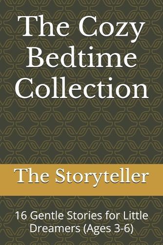 The Cozy Bedtime Collection: 16 Gentle Stories for Little Dreamers (Ages 3-6)