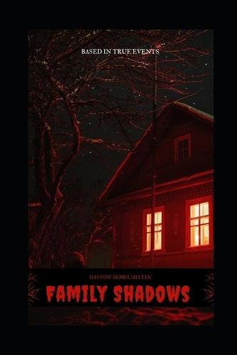 Family Shadows: Based On True Events