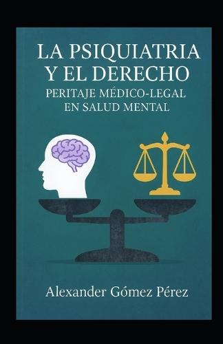 La Psiquiatría y el Derecho: Peritaje Médico-Legal en Salud Mental