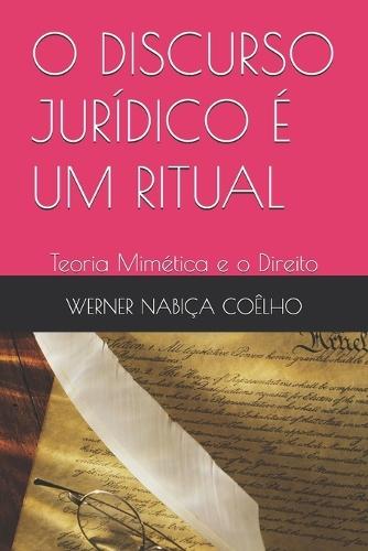 O Discurso Jurídico É Um Ritual: Teoria Mimética e o Direito
