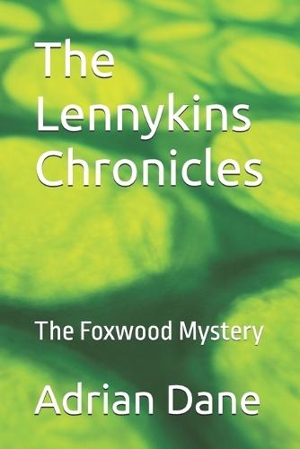 The Lennykins Chronicles: The Foxwood Mystery