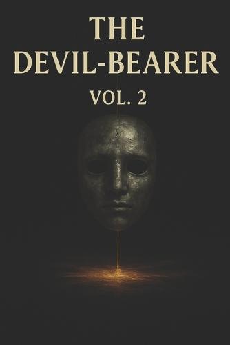 The Devil-Bearer Vol.2