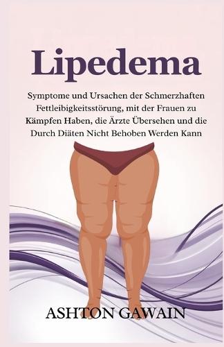 Lipedema: Symptome und Ursachen der schmerzhaften Fettleibigkeitsstörung, mit der Frauen zu kämpfen haben, die Ärzte übersehen und die durch Diäten nicht behoben werden kann