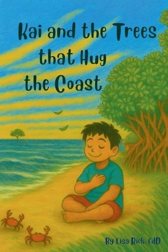 Kai and the Trees That Hug the Coast