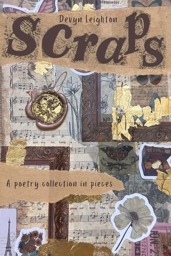 Scraps: A poetry collection in pieces