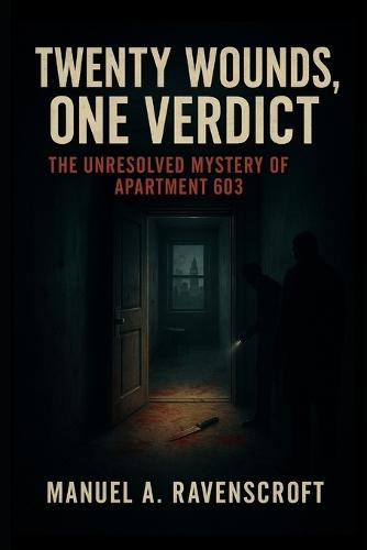 Twenty Wounds, One Verdict: The Unresolved Mystery of Apartment 603