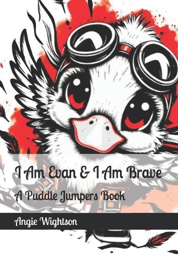 I Am Evan & I Am Brave: A Puddle Jumpers Book