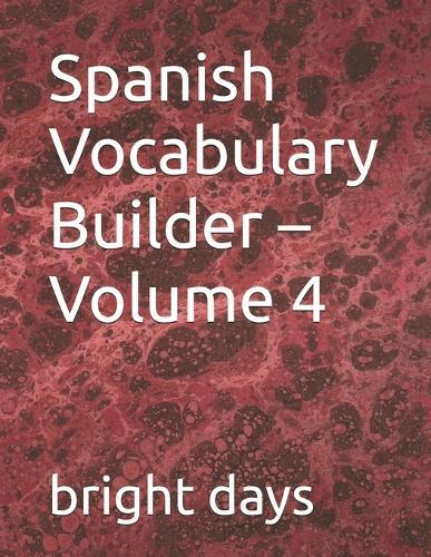 Spanish Vocabulary Builder - Volume 4
