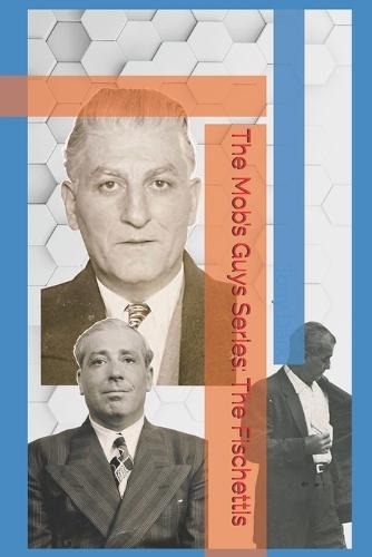 The Mob's Guys Series: The Fischettis