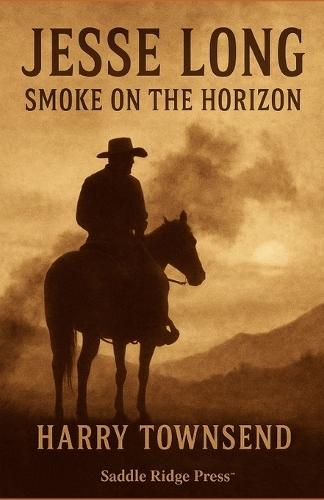 Smoke on The Horizon: A Jesse Long Saga