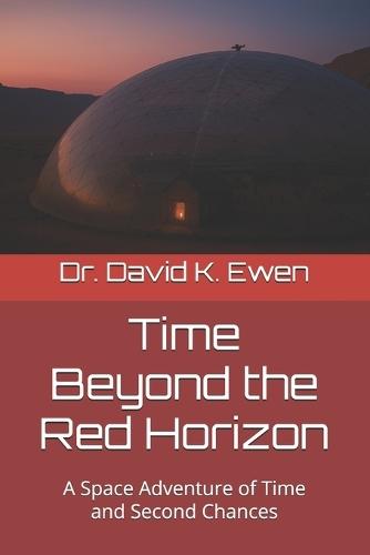Time Beyond the Red Horizon: A Space Adventure of Time and Second Chances