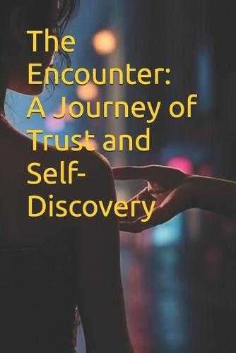 The Encounter: A Journey of Trust and Self-Discovery