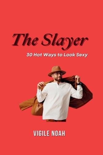 The Slayer: 30 Hot Ways to Look Sexy
