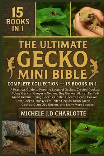 The Ultimate Gecko Mini Bible: Complete Collection - 15 Books in 1