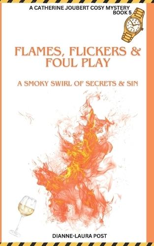 Flames, Flickers & Foul play: A smoky swirl of secrets and sin.