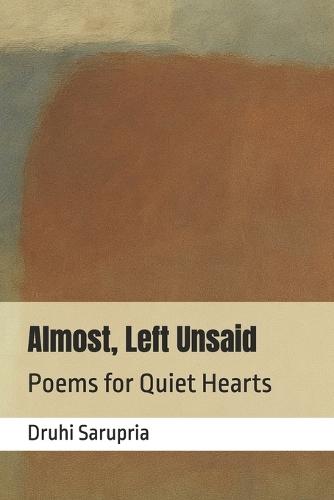Almost, Left Unsaid: Poems for Quiet Hearts