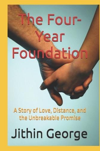 The Four-Year Foundation: A Story of Love, Distance, and the Unbreakable Promise