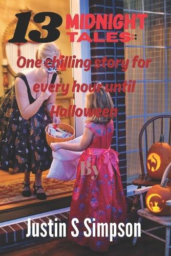 13 Midnight Tales: : One chilling story for every hour until Halloween