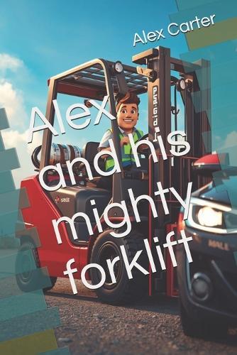 Alex and his mighty forklift