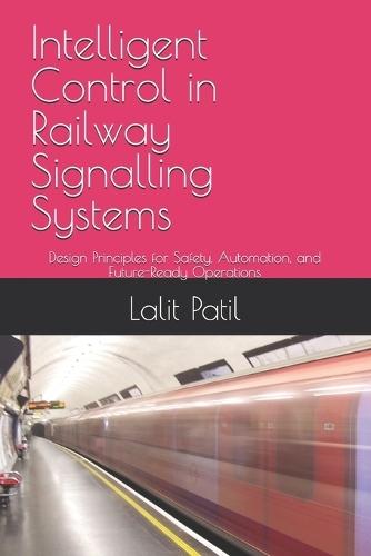 Modern Railway Signalling and Timetable Engineering: Principles, Systems, and Global Practices for Safe, Efficient Rail Operations