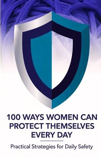 100 Ways Women Can Protect Themselves Every Day