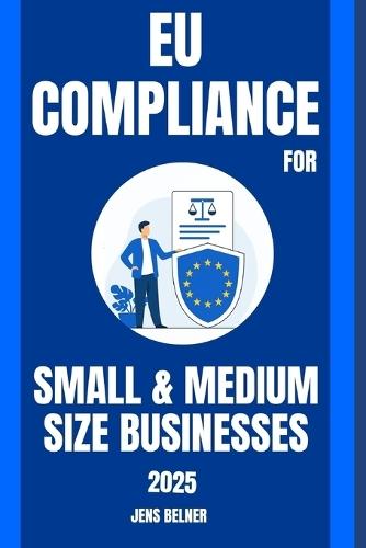 EU Compliance Guide for Small and Medium Size Businesses